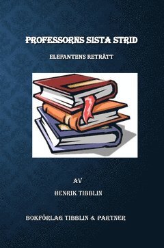 Professorns sista strid : elefantens retrtt (hftad)