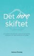 Det inre skiftet : din guide till att leva livet fullt ut genom tacksamhet, acceptans, tillit, självmedkänsla och glädje