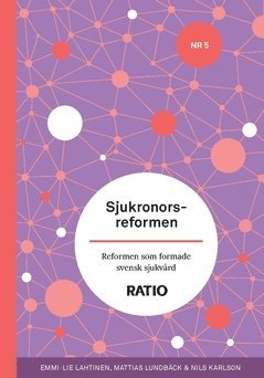 Sjukronorsreformen : reformen som formade svensk sjukv�rd (inbunden)