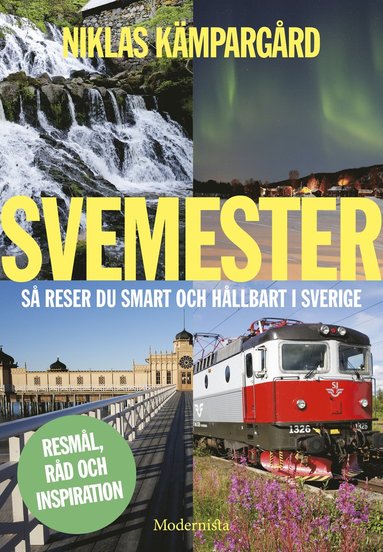 Svemester : s reser du smart och hllbart i Sverige (hftad)