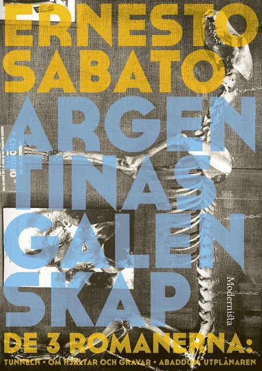 Argentinas galenskap : de tre romanerna - Tunneln ; Om hjltar & gravar ; Abaddon, utplnaren (pocket)