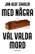 Med ngra vl valda mord