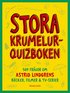 Stora krumelur-quizboken : 509 frågor om Astrid Lindgrens böcker, filmer & tv-serier
