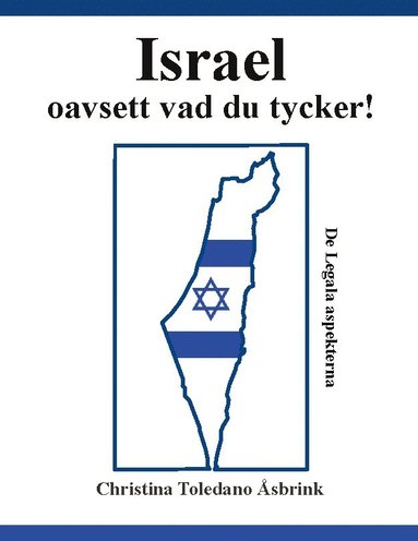 Israel oavsett vad du tycker : de legala aspekterna (inbunden)