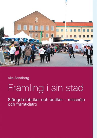 Frmling i sin stad: Stngda fabriker och butiker - missnje och framtidstro (e-bok)