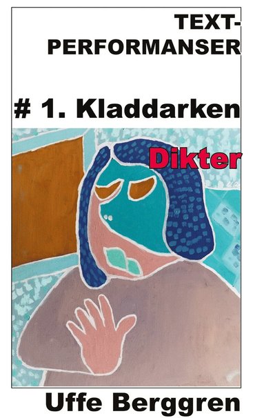 Text-performanser: #1. Kladdarken (hftad)