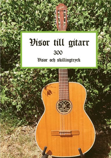 Visor till gitarr: 300 Visor och skillingtryck (inbunden)
