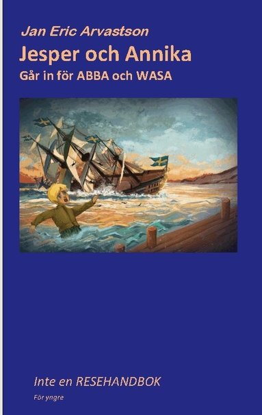 Jesper and Annika: G�r in f�r ABBA och WASA (inbunden)