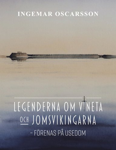 Legenderna om Vineta och jomsvikingarna: - frenas p Usedom (pocket)