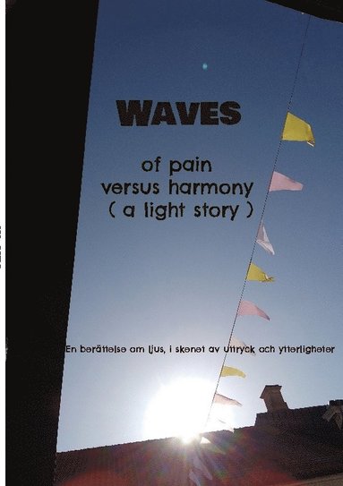 Waves : of pain versus harmony a light story (hftad)