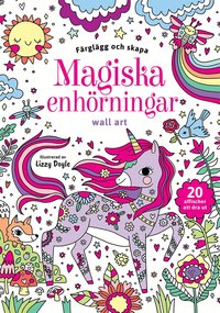 Omslag: Färglägg och skapa : Magiska enhörningar : wall art