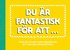 Du r fantastisk fr att ...