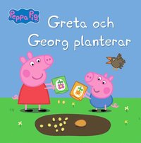 Greta och Georg planterar (inbunden)