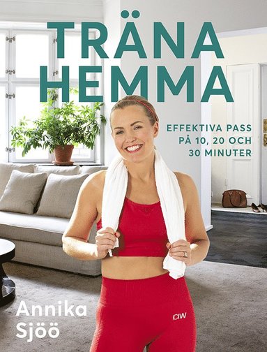 Trna hemma : effektiva pass p 10, 20 och 30 minuter (pocket)