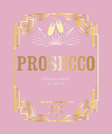 Prosecco : sprudlande gldje (inbunden)