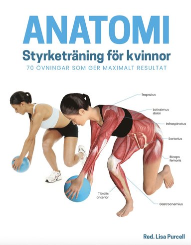 Anatomi - styrketrning fr kvinnor : 70 vningar som ger maximalt resultat (pocket)