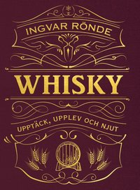 Whisky : upptck, upplev och njut (inbunden)