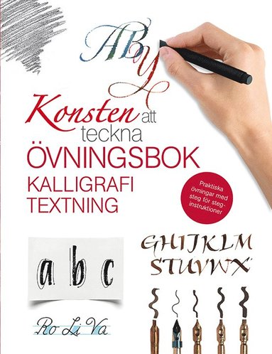 Konsten att teckna kalligrafi textning : vningsbok (inbunden)