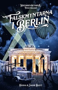 Historieväktarna Fenixtrilogin: Falskmyntarna i Berlin (1) (inbunden)