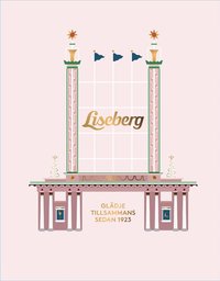 Liseberg : Glädje tillsammans sedan 1923 (inbunden)
