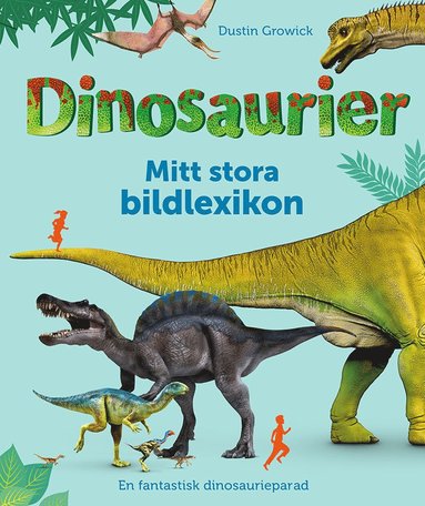 Dinosaurier : mitt stora bildlexikon (inbunden)