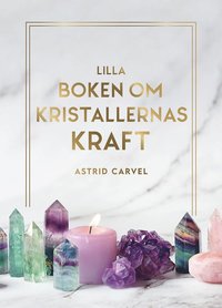 Lilla boken om kristallernas kraft (inbunden)