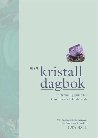 Min kristalldagbok : en personlig guide till kristallernas helande kraft (hftad)