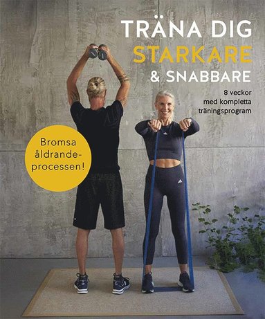 Trna dig starkare och snabbare : 8 veckor med kompletta trningsprogram (hftad)