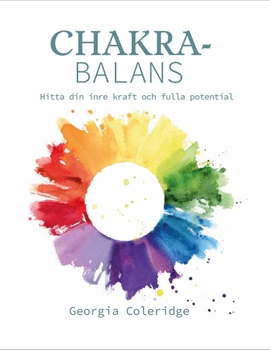 Chakrabalans : hitta din inre kraft och fulla potential (h�ftad)