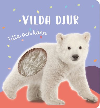 Titta och k�nn. Vilda djur (kartonnage)