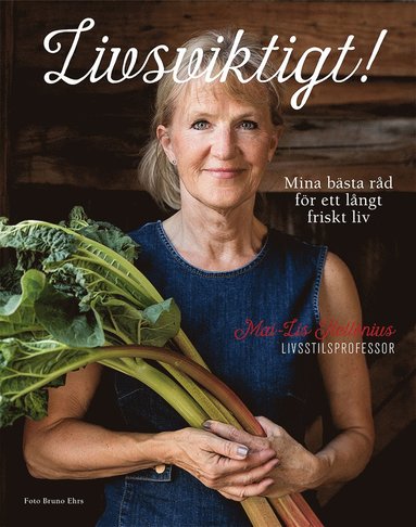 Livsviktigt! : mina bsta rd fr ett lngt friskt liv (inbunden)