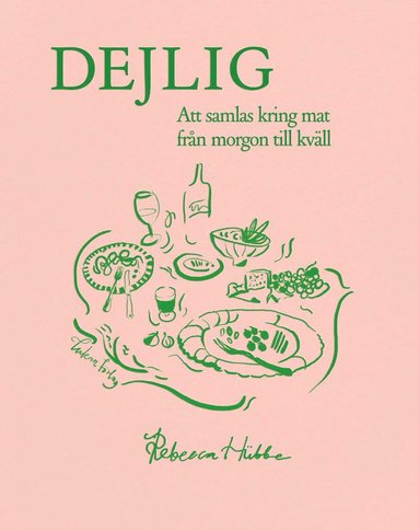 Dejlig : Att samlas kring mat frn morgon till kvll (inbunden)
