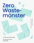 Zero waste-mnster : 20 svinnsmarta syprojekt till din garderob