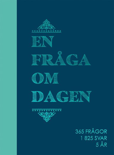 En fr�ga om dagen : 365 fr�gor, 1825 svar, 5 �r (inbunden)