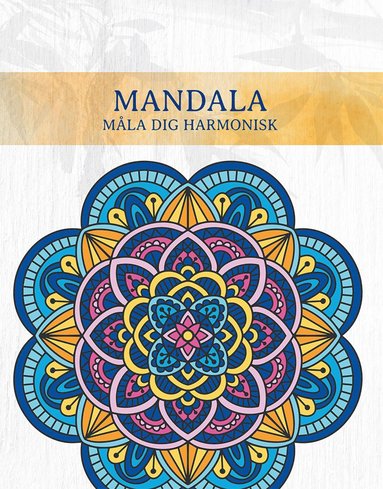 Mandala : måla dig harmonisk (inbunden)