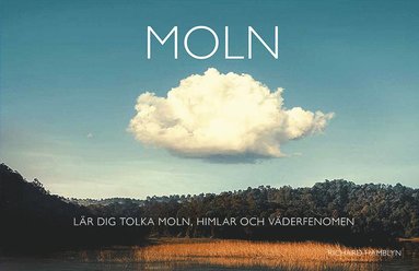 Moln : lär dig tolka moln, himlar och väderfenomen (häftad)