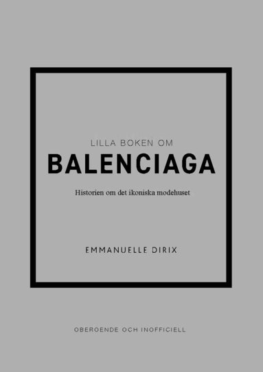 Lilla boken om Balenciaga : historien om det ikoniska modehuset (inbunden)