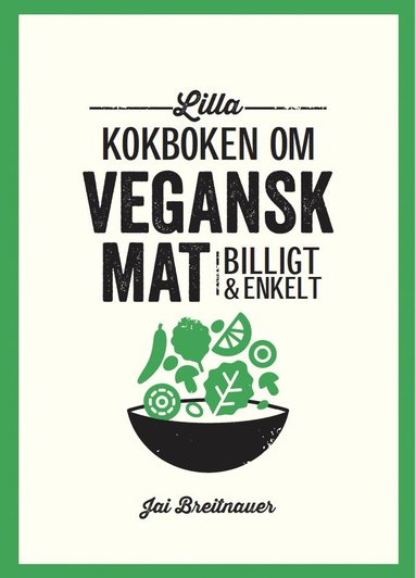 Lilla kokboken om vegansk mat (hftad)
