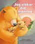 Jag lskar dig, mamma!