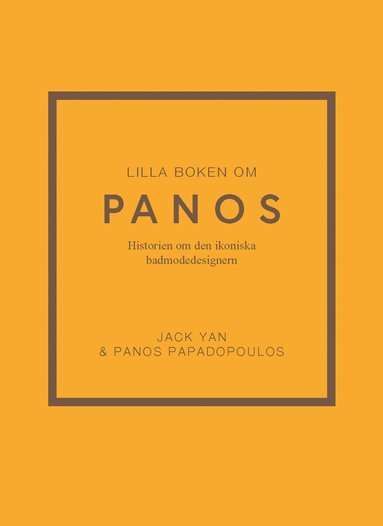 Lilla boken om Panos : historien om den ikoniska badmodedesignern (inbunden)