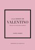 Lilla boken om Valentino : historien om det ikoniska modehuset