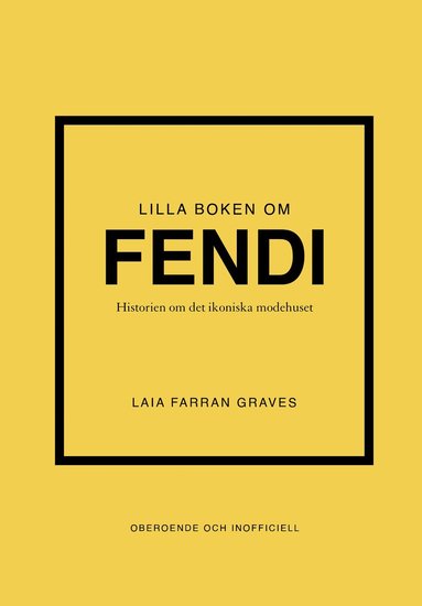 Lilla boken om Fendi : historien om det ikoniska modehuset (inbunden)