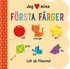 Jag [hj�rta] mina f�rsta f�rger