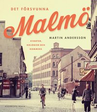 Det försvunna Malmö (inbunden)