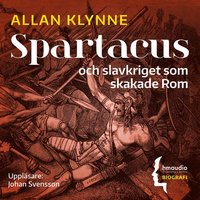 Spartacus och slavkriget som skakade Rom (ljudbok)