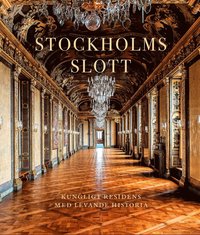 Stockholms slott : Kungligt residens med levande historia (inbunden)