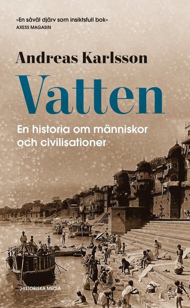 Vatten : en historia om m�nniskor och civilisationer (h�ftad)