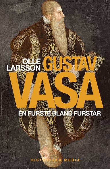 Gustav Vasa : en furste bland furstar (inbunden)