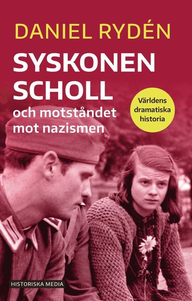 Syskonen Scholl och motstndet mot nazismen (inbunden)