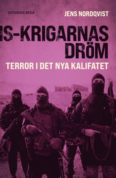 IS-krigarnas drm : terror i det nya kalifatet (inbunden)